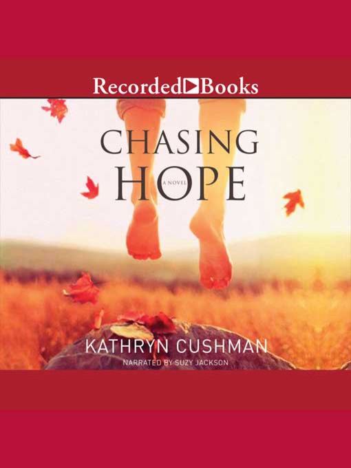 Title details for Chasing Hope by Kathryn Cushman - Wait list